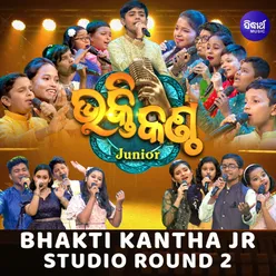 Bhakti Kantha Jr Studio Round 2